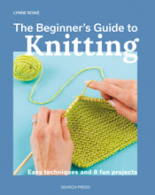 Load image into Gallery viewer, The Beginners Guide to Knitting