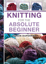 Load image into Gallery viewer, Knitting for the Absolute Beginner