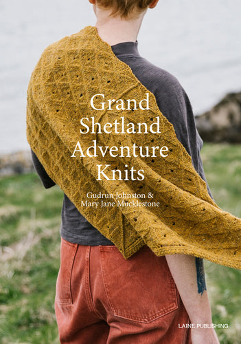 Grand Shetland Adventure Knits - Laine Publishing