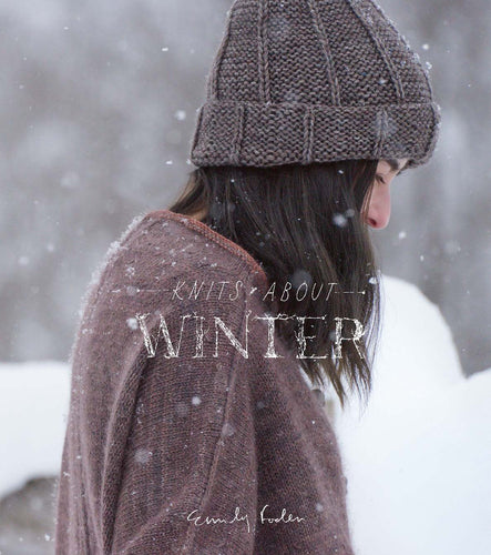 Knits About Winter - by Emily Foden