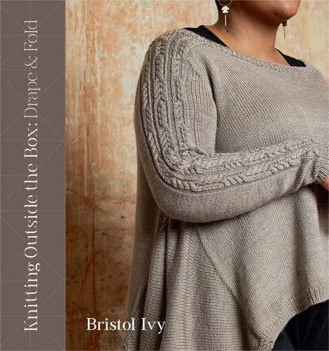 Bristol Ivy - Knitting Outside the Box; Drape & Fold
